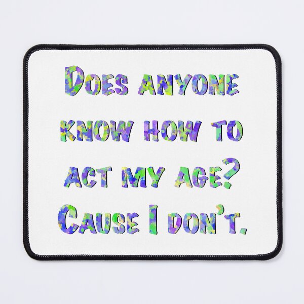 Item preview, Act My Age designed and sold by SilverFantasy.