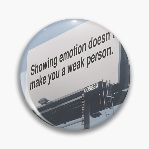 Item preview, Showing emotion doesn't make you a weak person. designed and sold by Love2Adventure.