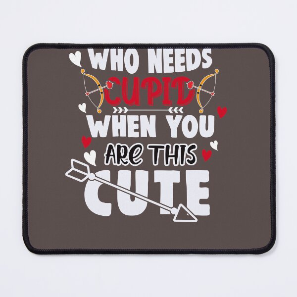 Item preview, who needs cupid designed and sold by EASLX.