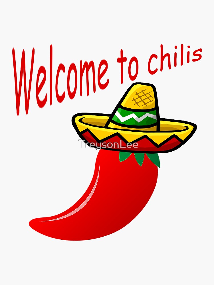 "Welcome to chilis" Sticker for Sale by TreysonLee | Redbubble