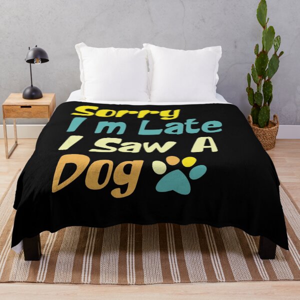 Item preview,  Sorry I'm Late I Saw A Dog  designed and sold by the--best-art.