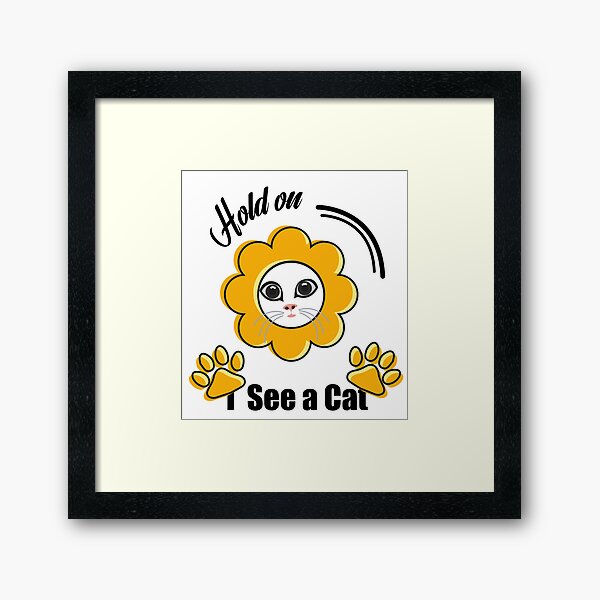 Item preview, Hold On I See A Cat Funny Kitten Design designed and sold by Raju-Creative.