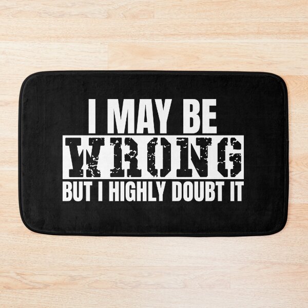 Item preview, I May Be Wrong But I Doubt It designed and sold by XardGoods.