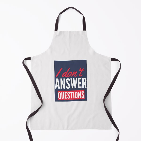 Item preview, I Don't Answer Questions Funny Saying designed and sold by AJDesignsstuff.
