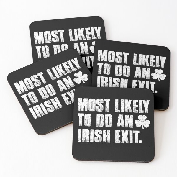 Item preview, Most Likely To Do An Irish Exit Funny designed and sold by saifuddin shifat.