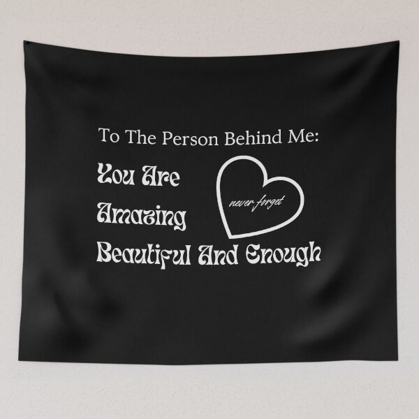 Item preview, To The Person Behind Me You Are Amazing Beautiful And Enough designed and sold by Exacto.