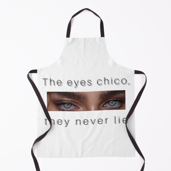 Item preview, THE EYES CHICO, THEY NEVER LIE designed and sold by Gledyyy.