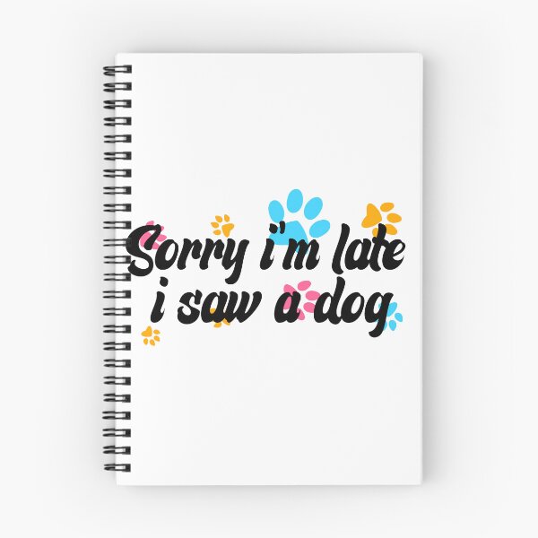 Item preview, Sorry Im Late I Saw A Dog designed and sold by the--best-art.