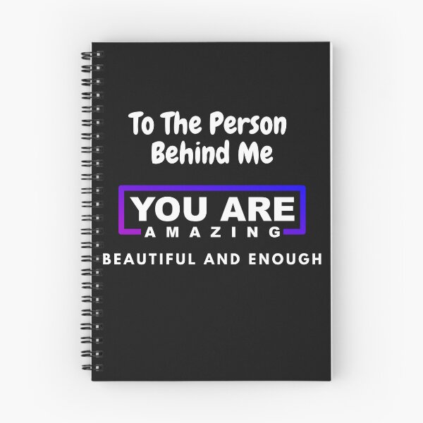 Item preview, To The Person Behind Me You Are Amazing Beautiful And Enough designed and sold by Exacto.
