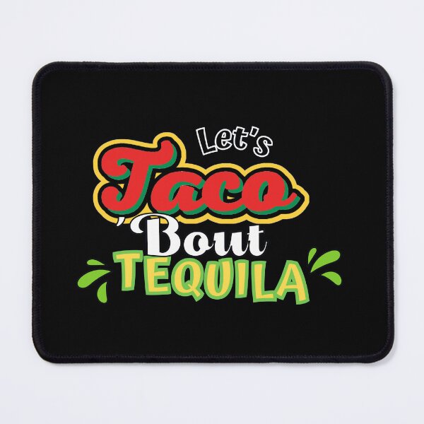 Item preview, Let's Taco 'Bout Tequilla designed and sold by ImaginedCo.