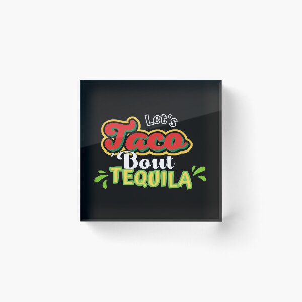 Item preview, Let's Taco 'Bout Tequilla designed and sold by ImaginedCo.