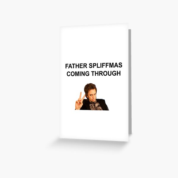 Father Spliffmas Coming Through Greeting Card
