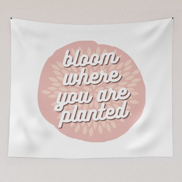 Item preview, Bloom where you are planted designed and sold by wilder-mind.