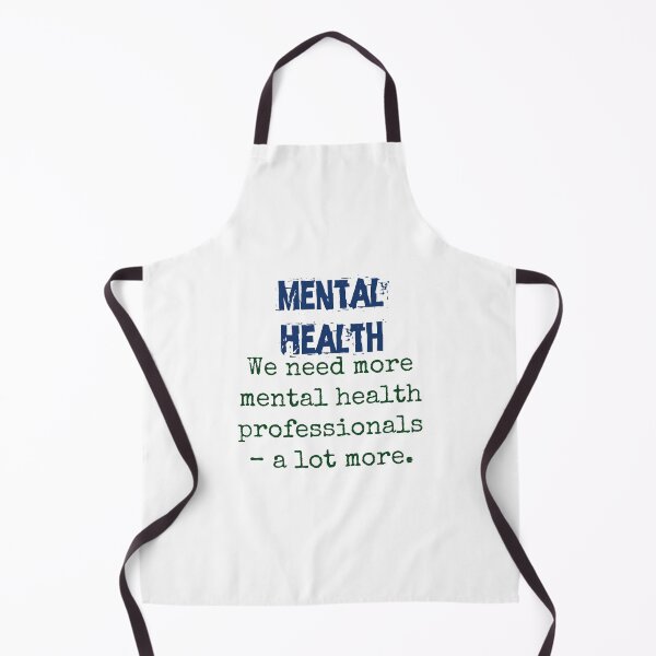 Artikelvorschau, We Need More Mental Health Professionals - Mental Health Quote entworfen und verkauft von CrankyOldDude.