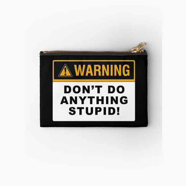 Item preview, Warning - Don't do anything stupid! designed and sold by VicFreedomind.