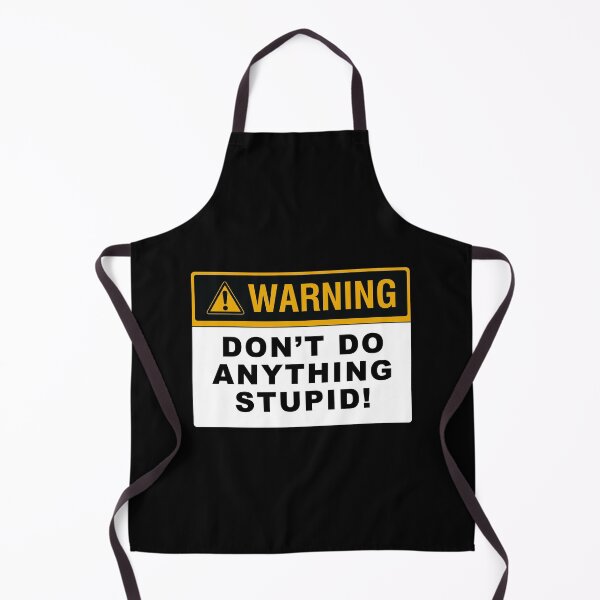Item preview, Warning - Don't do anything stupid! designed and sold by VicFreedomind.