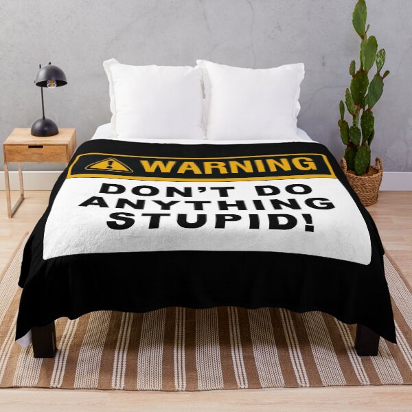 Item preview, Warning - Don't do anything stupid! designed and sold by VicFreedomind.