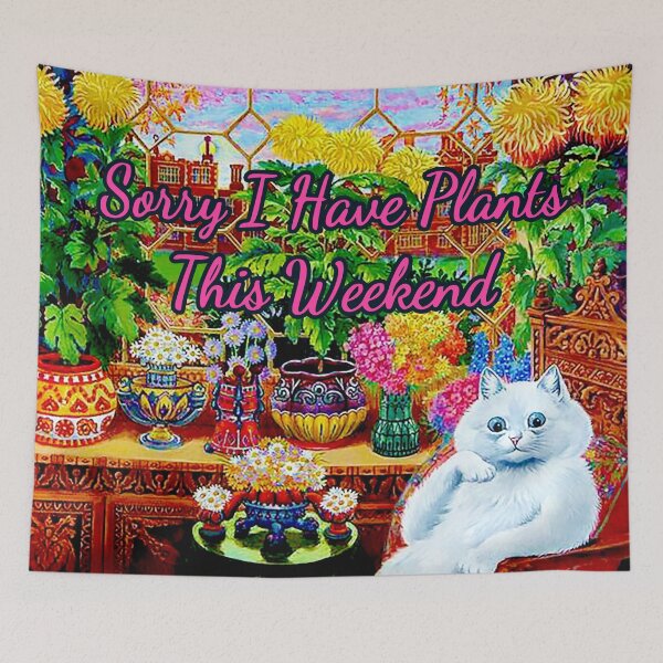 Item preview, Sorry I Have Plants This Weekend, Master of Cat College by Louis Wain designed and sold by KellysComColors.