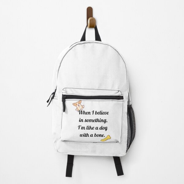 Item preview, When I believe in something, I’m like a dog with a bone. designed and sold by motivationhood.