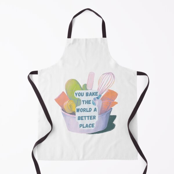 Item preview, You bake The world a better place designed and sold by ar-twork.