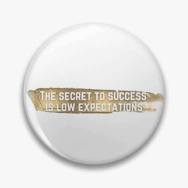 Item preview, The Secret to Success is Low Expectations designed and sold by koolaidcupcake.