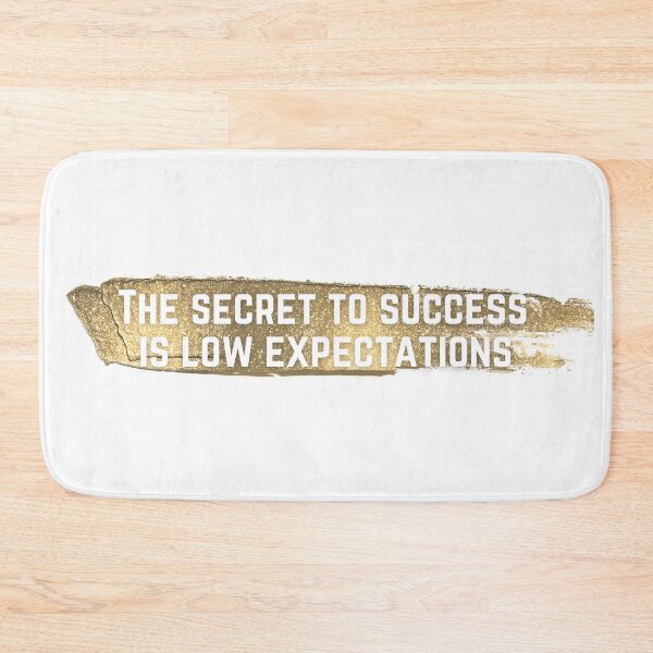 Item preview, The Secret to Success is Low Expectations designed and sold by koolaidcupcake.