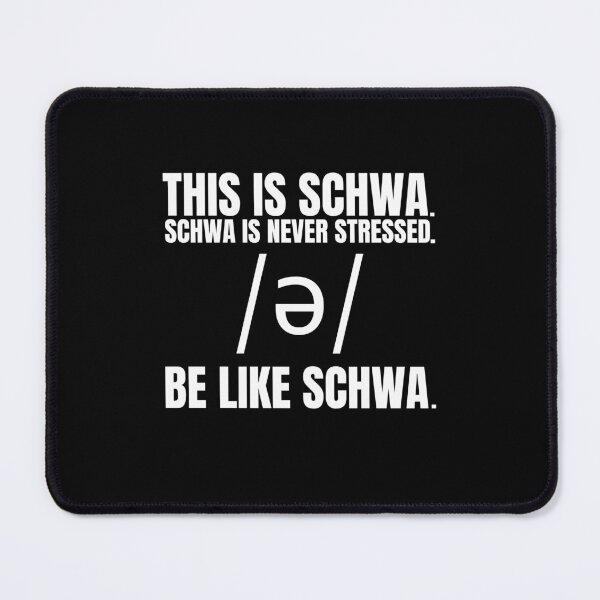 Item preview, This is Schwa. Schwa is Never Stressed. Be Like Schwa. designed and sold by Schandre.
