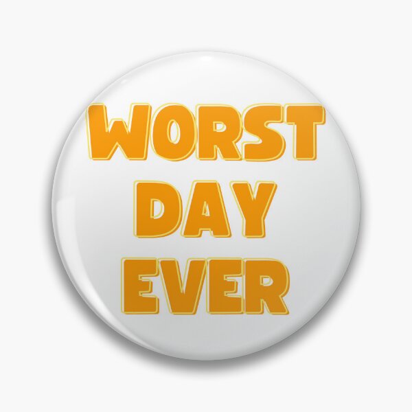 Item preview, Worst Day Ever designed and sold by koolaidcupcake.