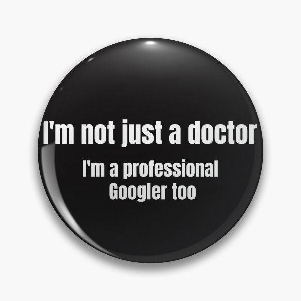 Item preview, "I'm not just a doctor, I'm a professional Googler too." funny t-shirt for doctors designed and sold by harrismmxv.