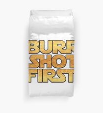 Burr Shot First Sticker & T-Shirt - Gift For Star & Wars Lover Duvet Cover