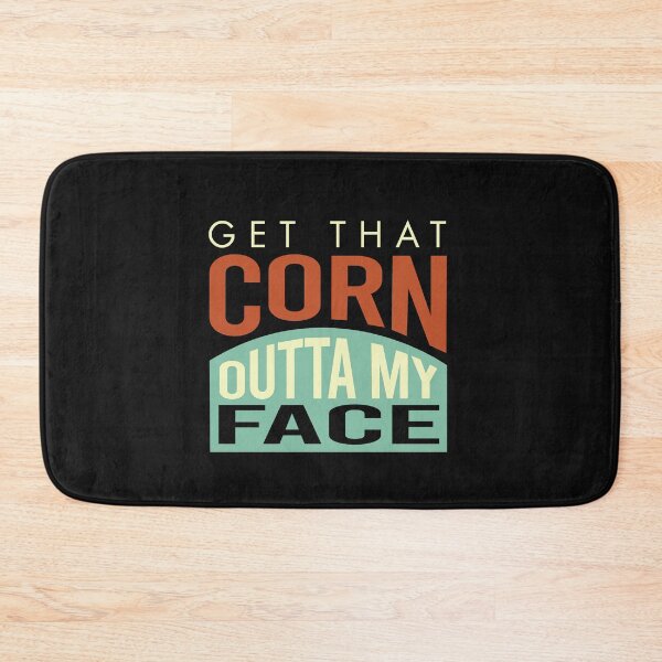 Item preview, Cornhole Saying get That Corn Outta My face designed and sold by whyitsme.