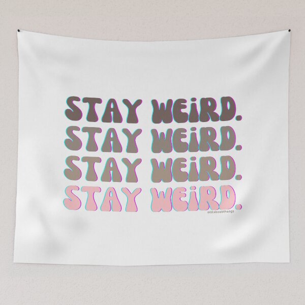 Item preview, Stay Weird, v7, back | @lilsboobthangs designed and sold by lilsboobthangs.