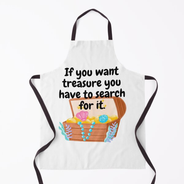 Item preview, If you want treasure you have to search for it. designed and sold by tattooclumsey.