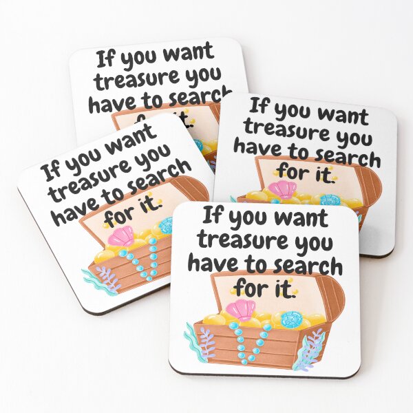 Item preview, If you want treasure you have to search for it. designed and sold by tattooclumsey.