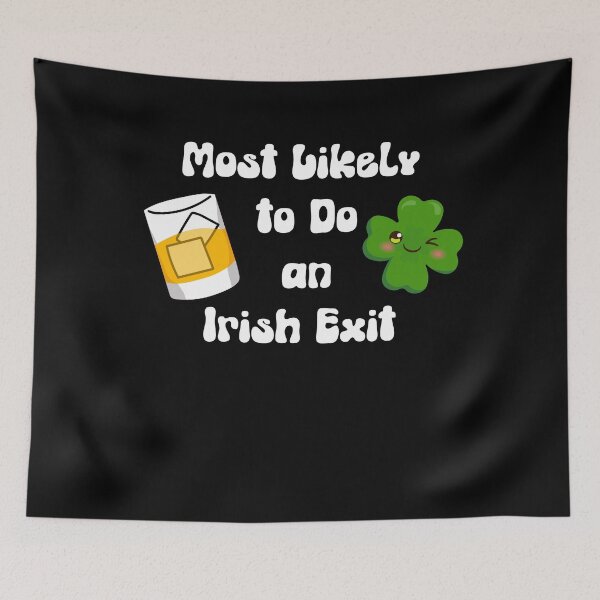 Item preview, Most Likely To Make an Irish Exit - Irish Whiskey and Winking Shamrock designed and sold by WigOutlet.