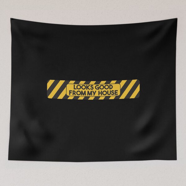 Item preview, Looks Good From My House designed and sold by AMINE  ★★★★★.