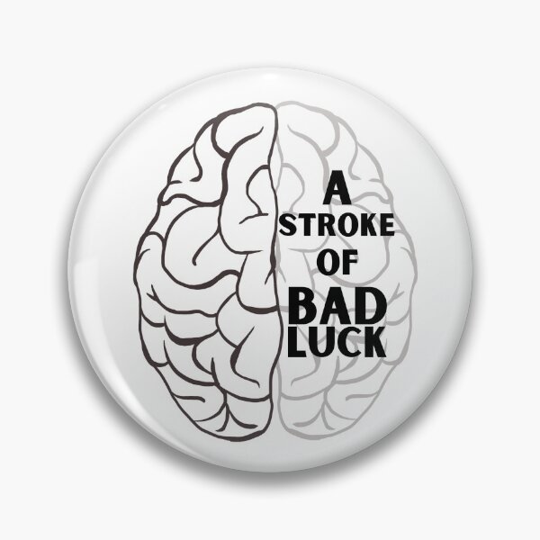 Item preview, A Stroke of Bad Luck- Stroke Survivor Humor designed and sold by kerryaislinn.
