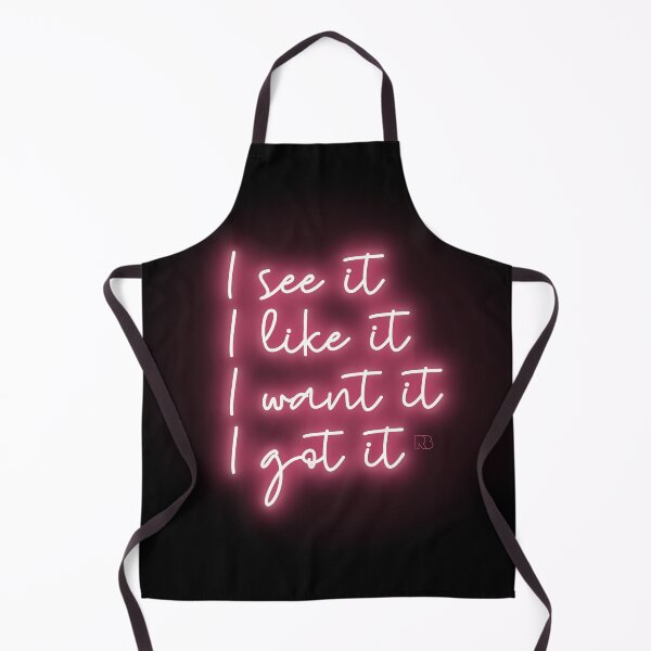 Item preview, I See it, I Like it, I Want it, I Got it designed and sold by RooBooCo.