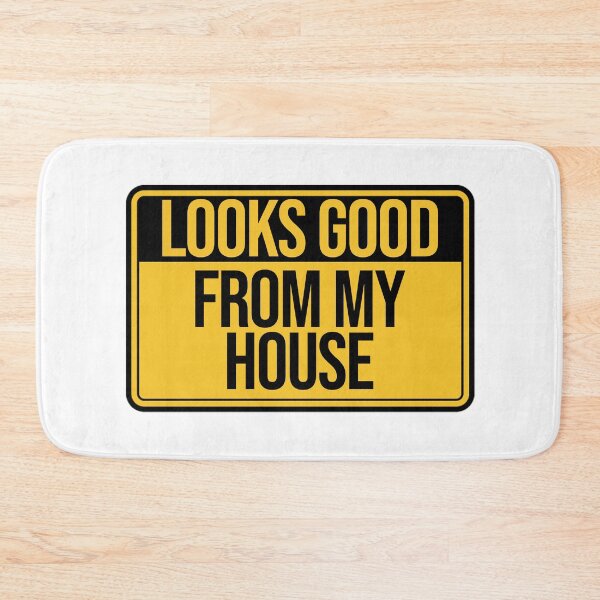 Item preview, Looks Good From My House designed and sold by AMINE  ★★★★★.