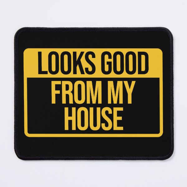 Item preview, Looks Good From My House designed and sold by AMINE ★★★★★.