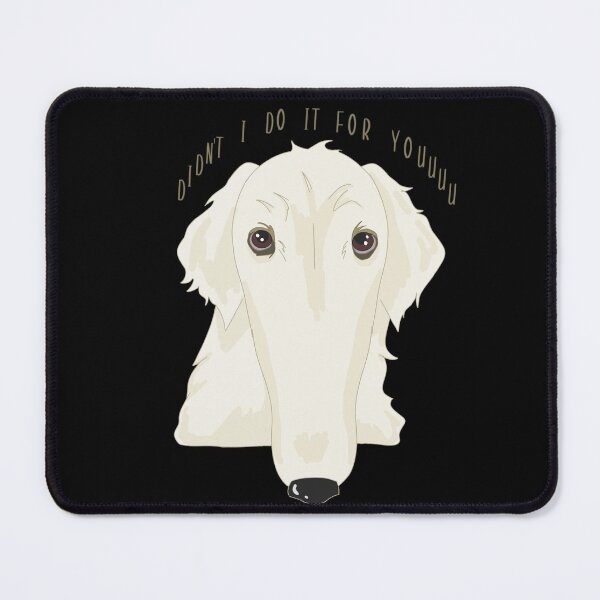 Item preview, Didn't I do it for you dog borzoi meme designed and sold by Al3Art.