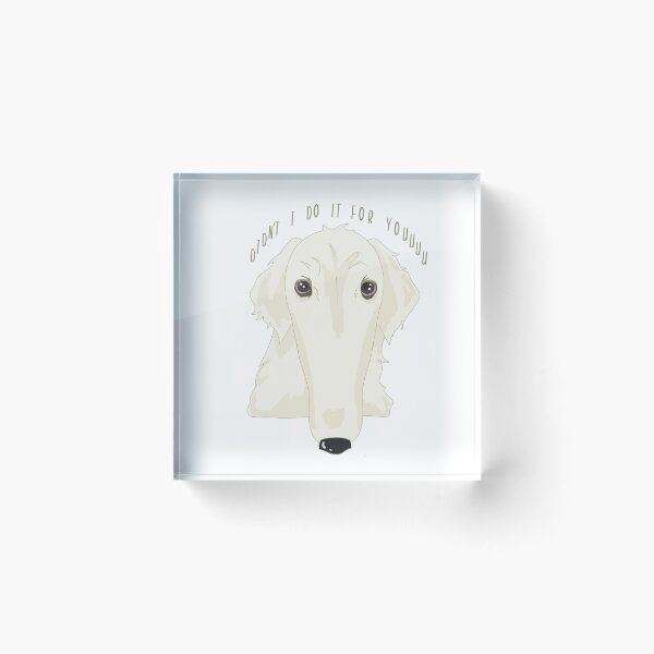 Item preview, Didn't I do it for you dog borzoi meme designed and sold by Al3Art.