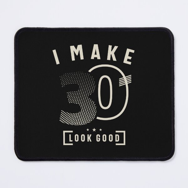 Item preview, I Make 30 Birthday 30 Years Old  designed and sold by cidolopez.