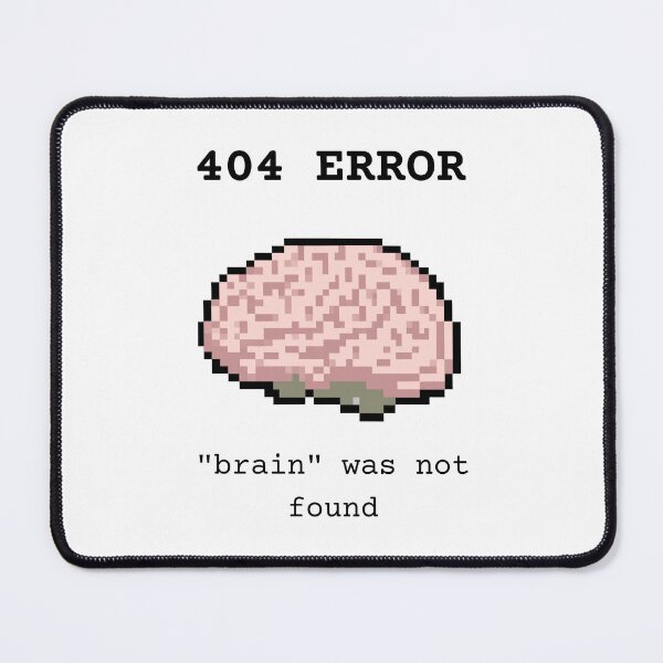 Item preview, Error 404: Brain Not Found designed and sold by PixelCloset.