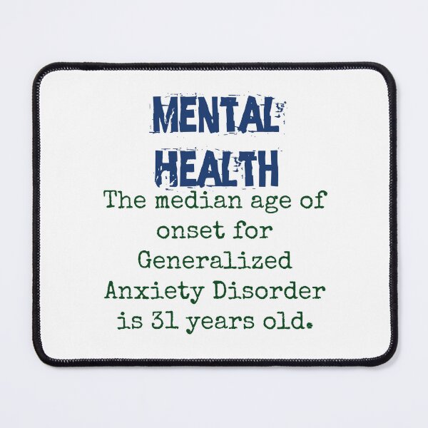 Item preview, The Median Age Of Onset GAD - Mental Health Quote designed and sold by CrankyOldDude.