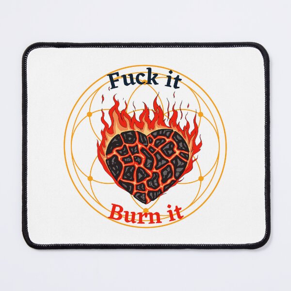 Item preview, Fuck It Burn It designed and sold by DonneeCreations.