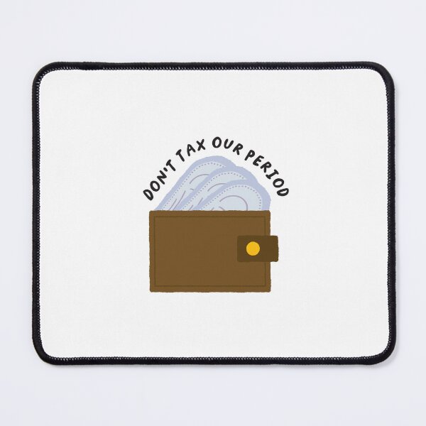 Item preview, Don't Tax Our Period - Period Poverty Awareness designed and sold by laurenislorem.