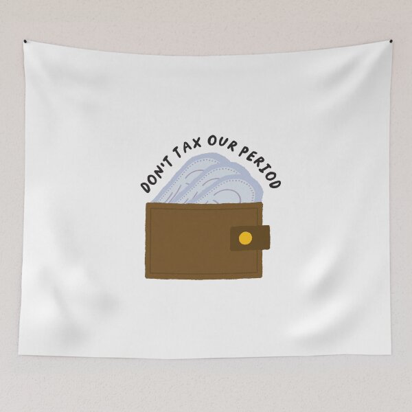 Item preview, Don't Tax Our Period - Period Poverty Awareness designed and sold by laurenislorem.
