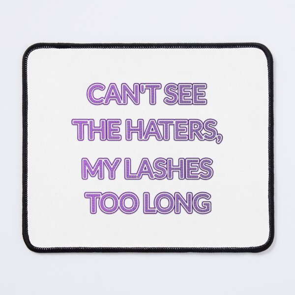 Item preview, Cant see the haters my lashes too long designed and sold by style4u ⭐⭐⭐⭐⭐(17K).