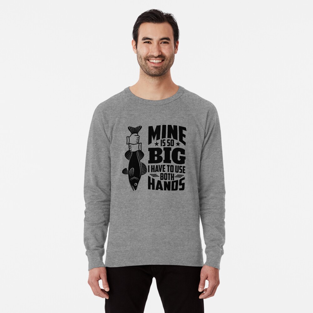 MINE IS SO Big I Have To Use Both Hands Fishing Funny Fisherman Mens  T-shirt $11.87 - PicClick